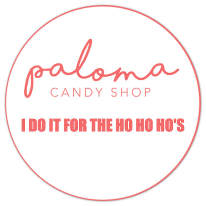 I do it for the HoHoHo's Mini - Paloma Candy Shop